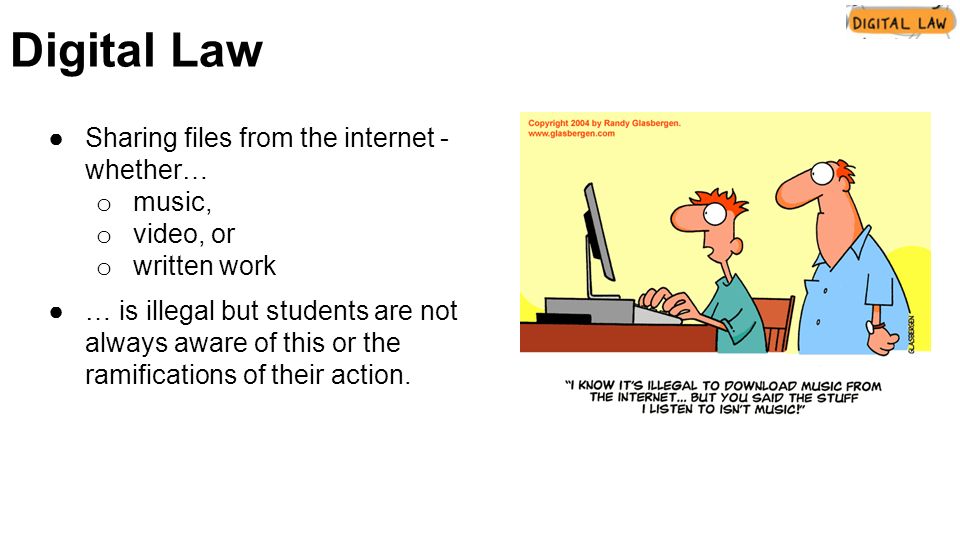 ●Sharing files from the internet - whether… o music, o video, or o written work ●… is illegal but students are not always aware of this or the ramifications of their action.