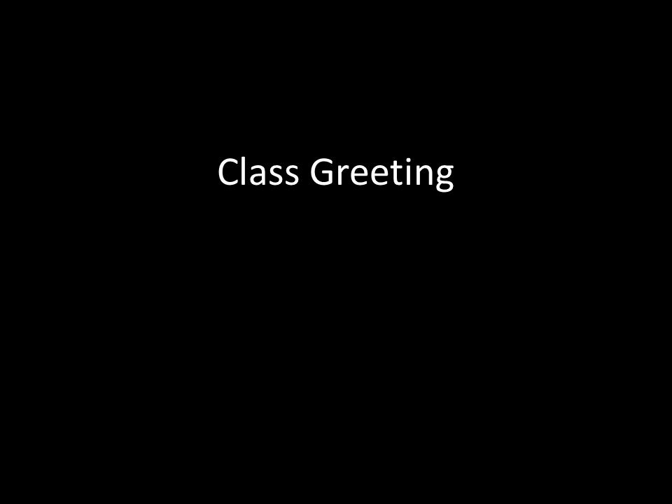 Class Greeting