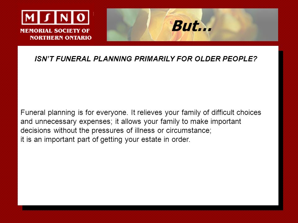 But… Funeral planning is for everyone.