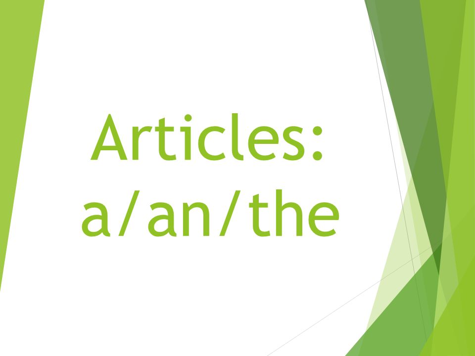 Articles: a/an/the
