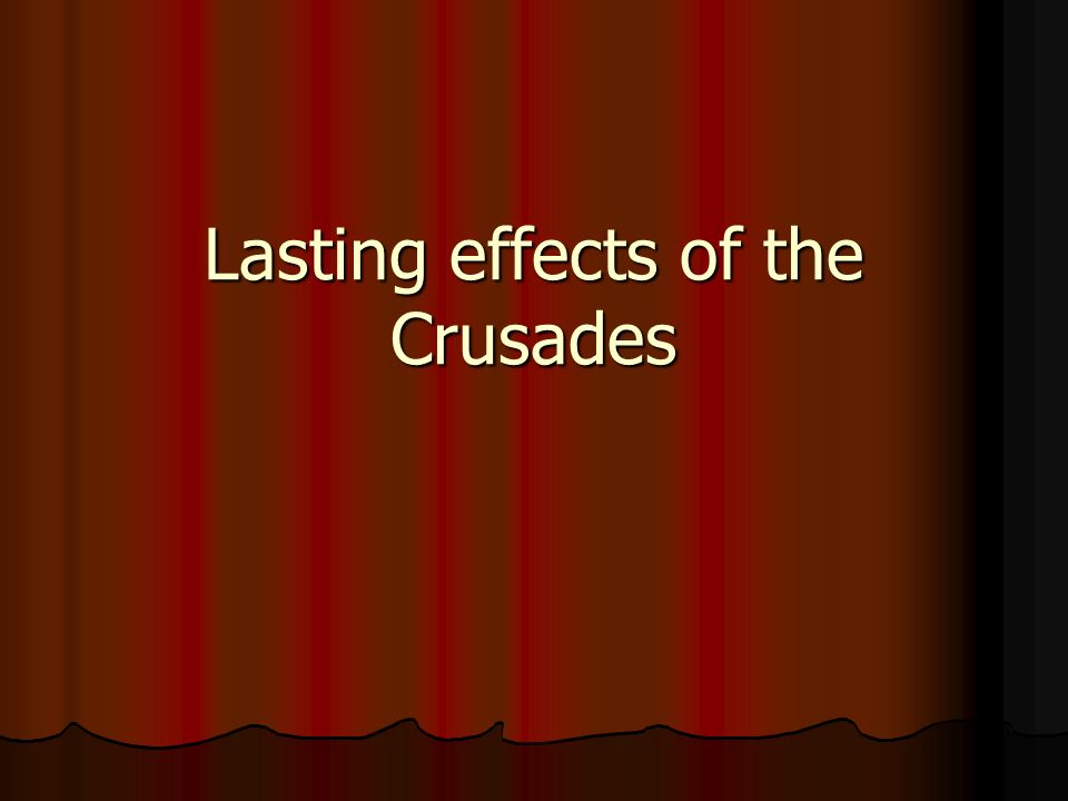 Lasting effects of the Crusades