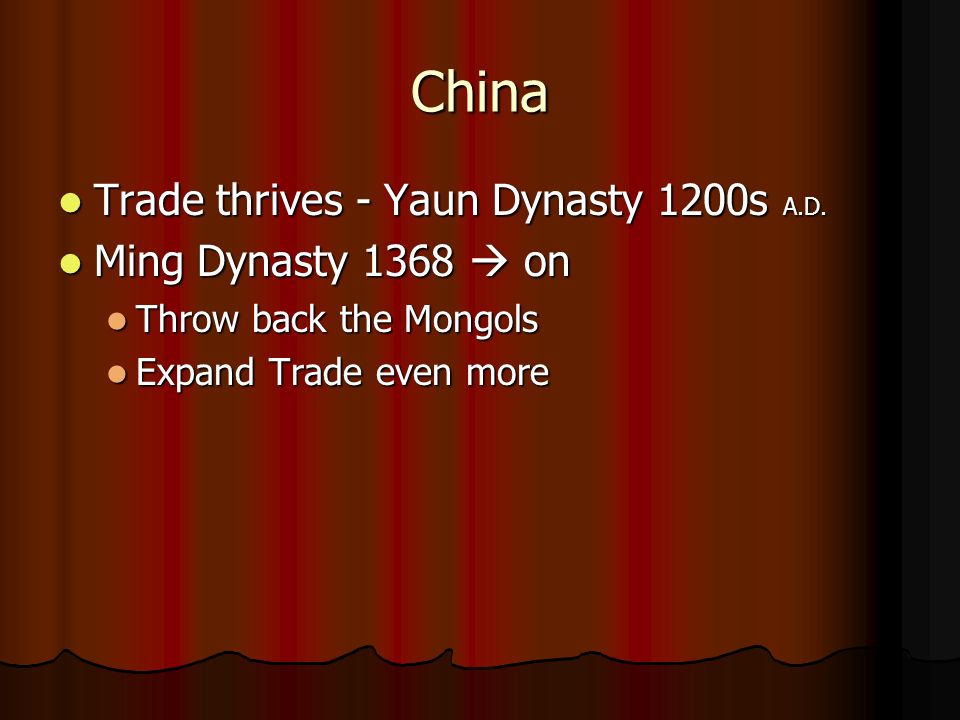 China Trade thrives - Yaun Dynasty 1200s A.D. Trade thrives - Yaun Dynasty 1200s A.D.