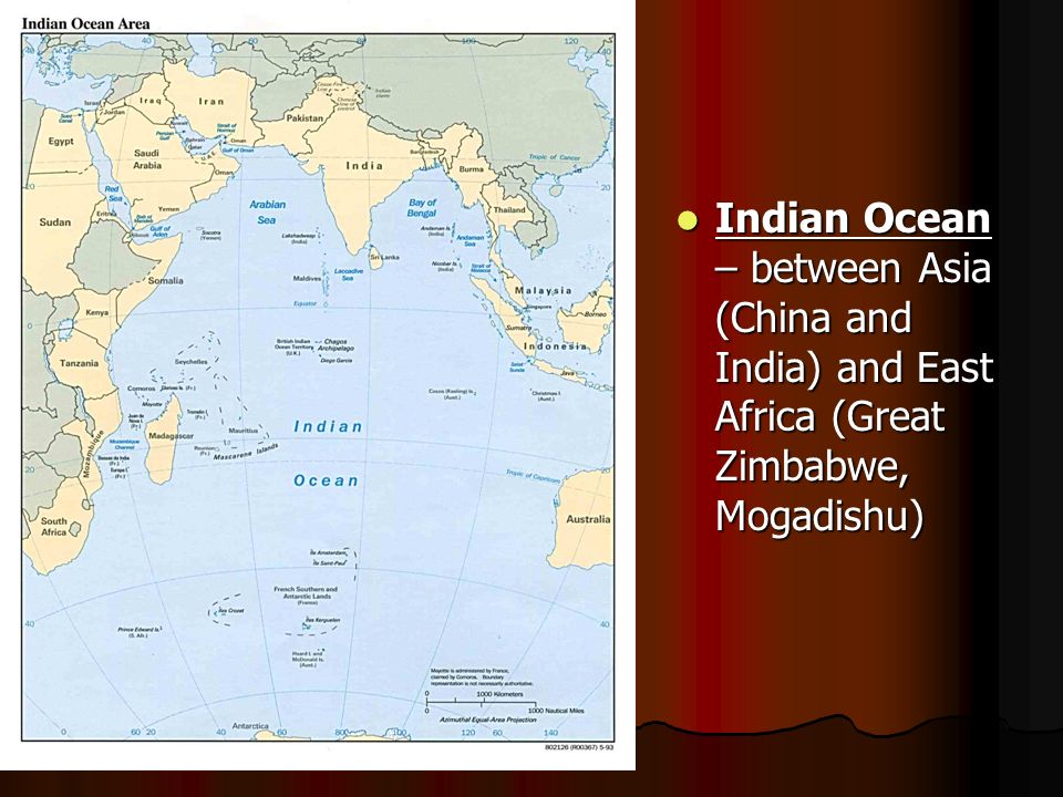 Indian Ocean – between Asia (China and India) and East Africa (Great Zimbabwe, Mogadishu) Indian Ocean – between Asia (China and India) and East Africa (Great Zimbabwe, Mogadishu)