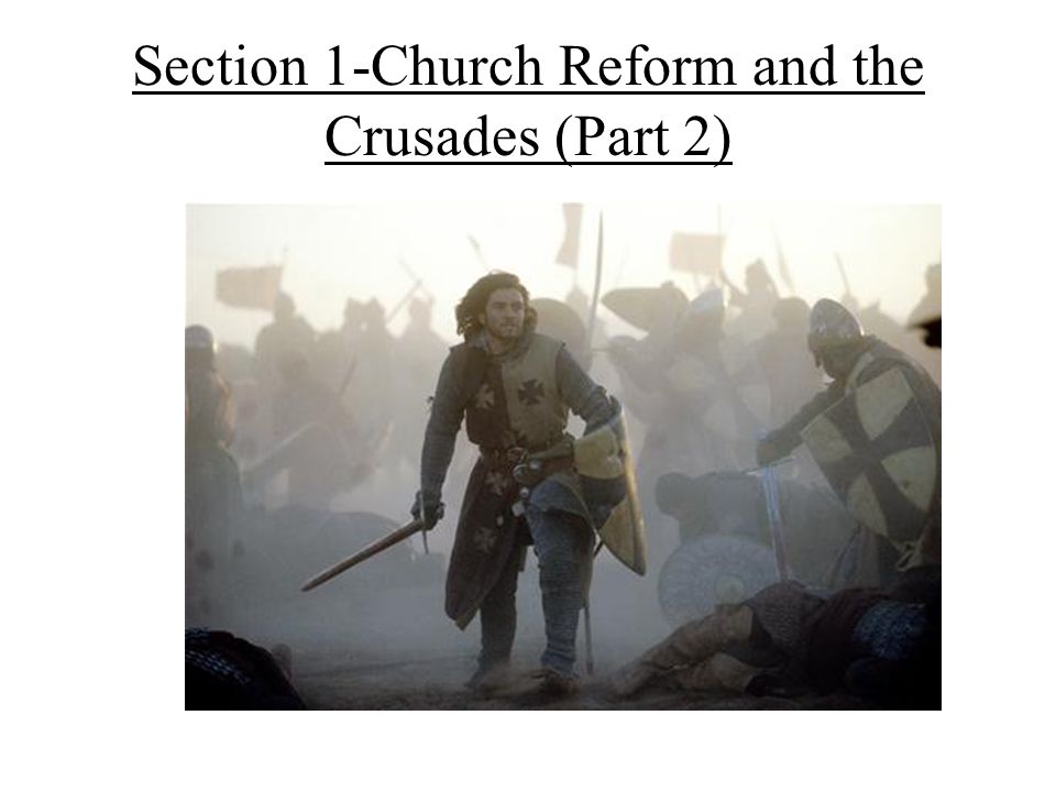 Section 1-Church Reform and the Crusades (Part 2)