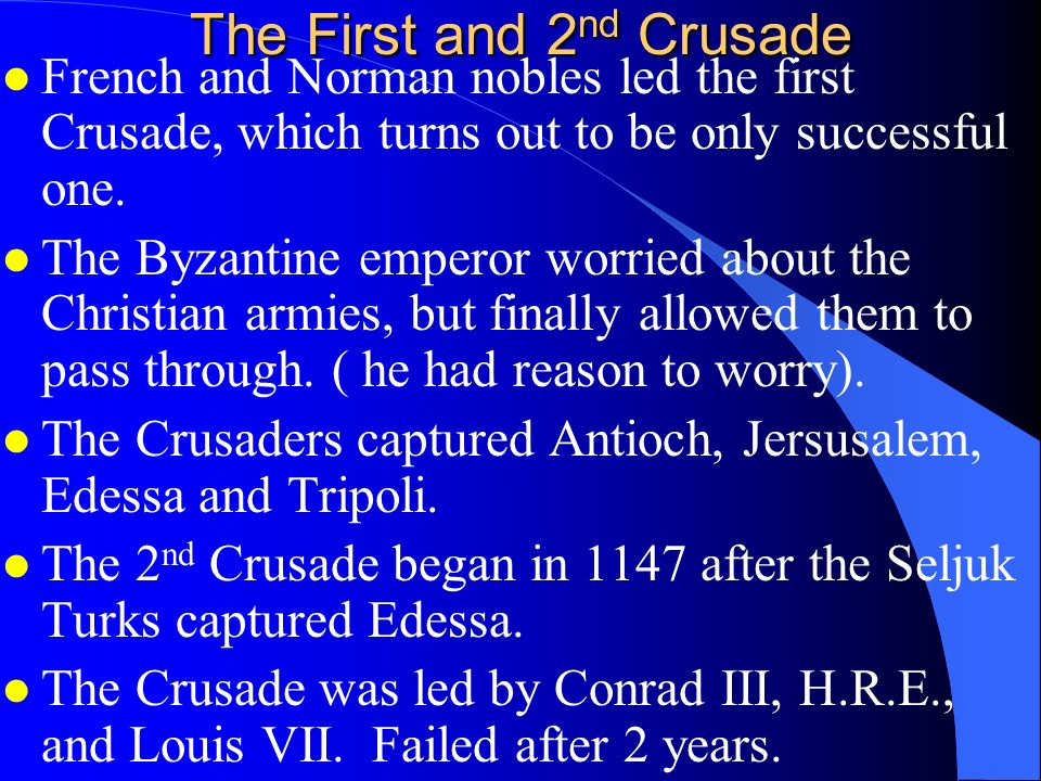 The Crusades l Reasons for Europeans for going on the Crusades – Those who died on a Crusade were said to go straight to heaven.