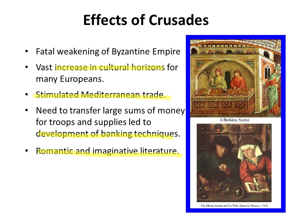 The Crusades Died Out Lack of interest, rising European prosperity Repeated military defeats