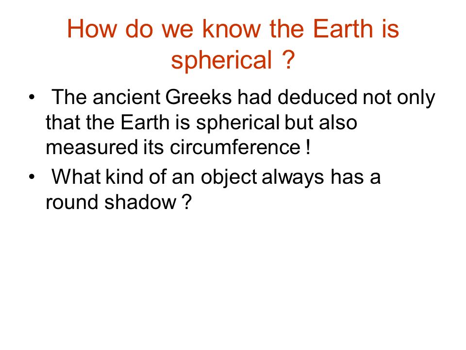 How do we know the Earth is spherical .