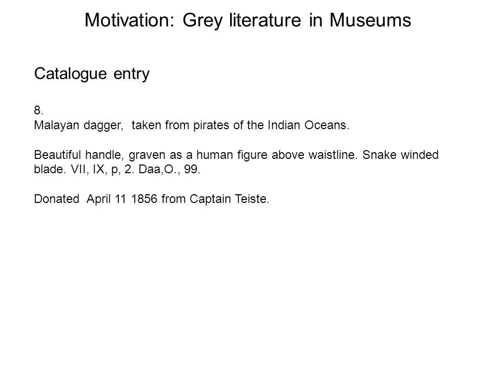 Catalogue entry 8. Malayan dagger, taken from pirates of the Indian Oceans.