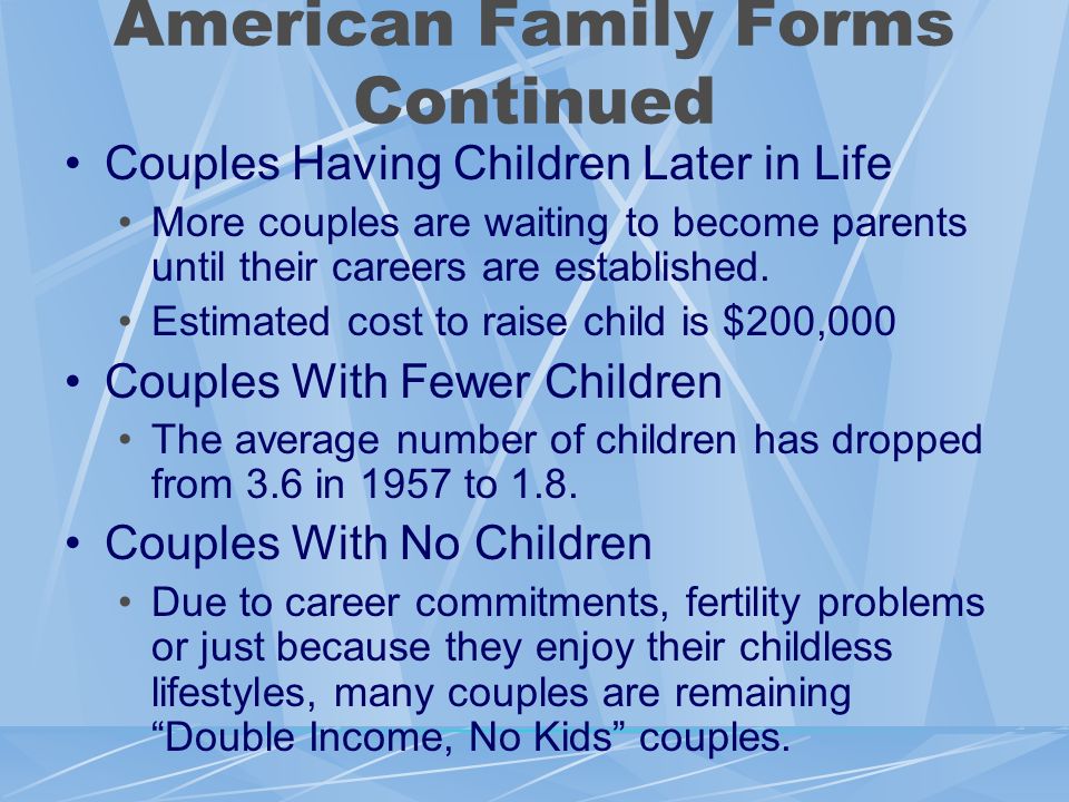 Couples Having Children Later in Life More couples are waiting to become parents until their careers are established.