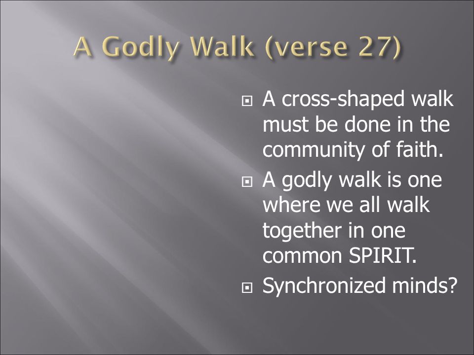  A cross-shaped walk must be done in the community of faith.