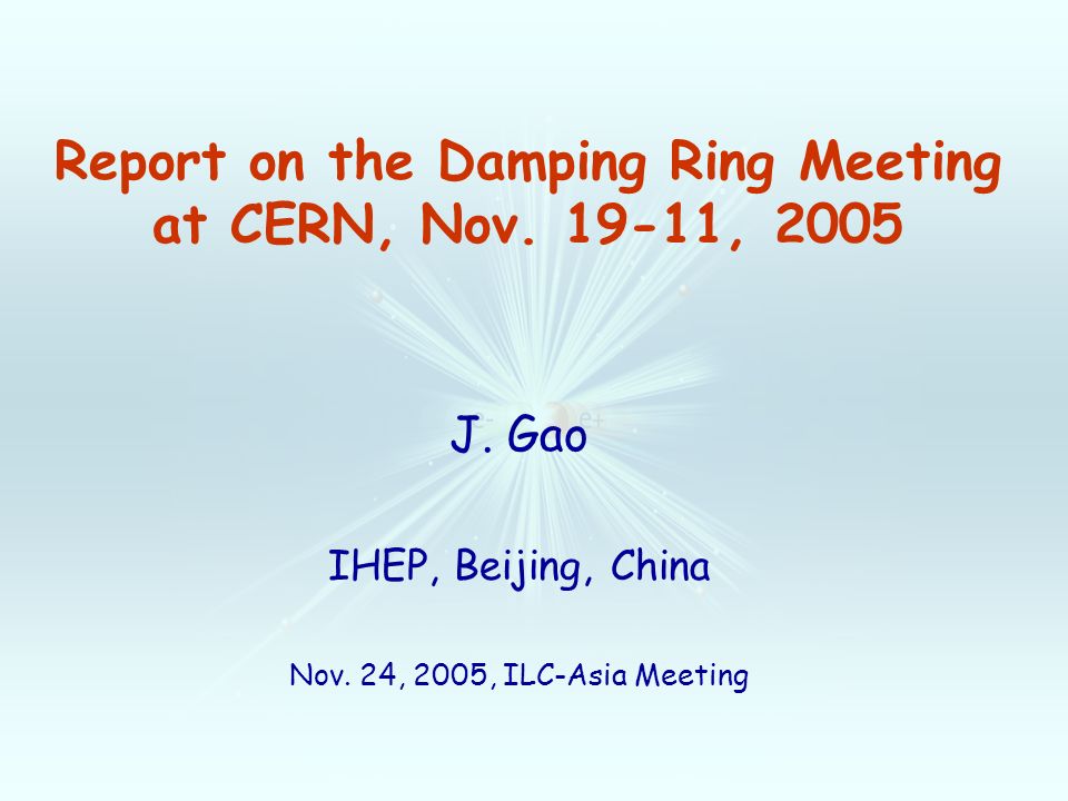 Report on the Damping Ring Meeting at CERN, Nov , 2005 J.