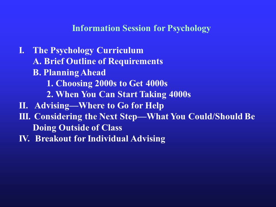 Information Session for Psychology I.The Psychology Curriculum A.