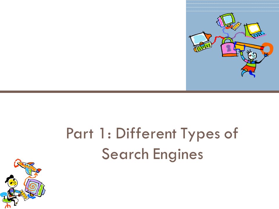 Part 1: Different Types of Search Engines