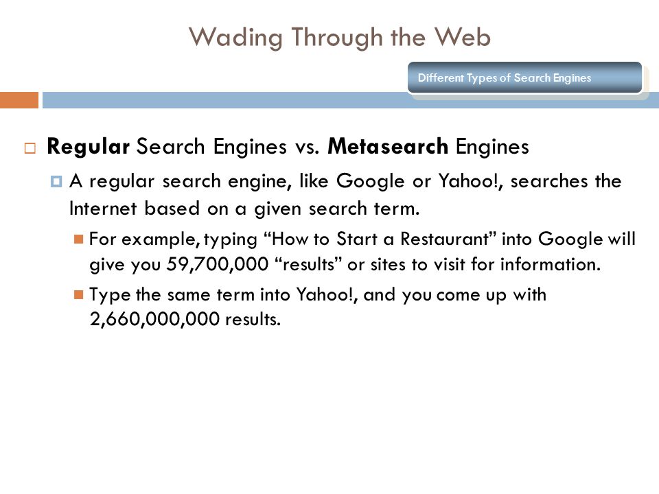 Wading Through the Web Different Types of Search Engines  Regular Search Engines vs.