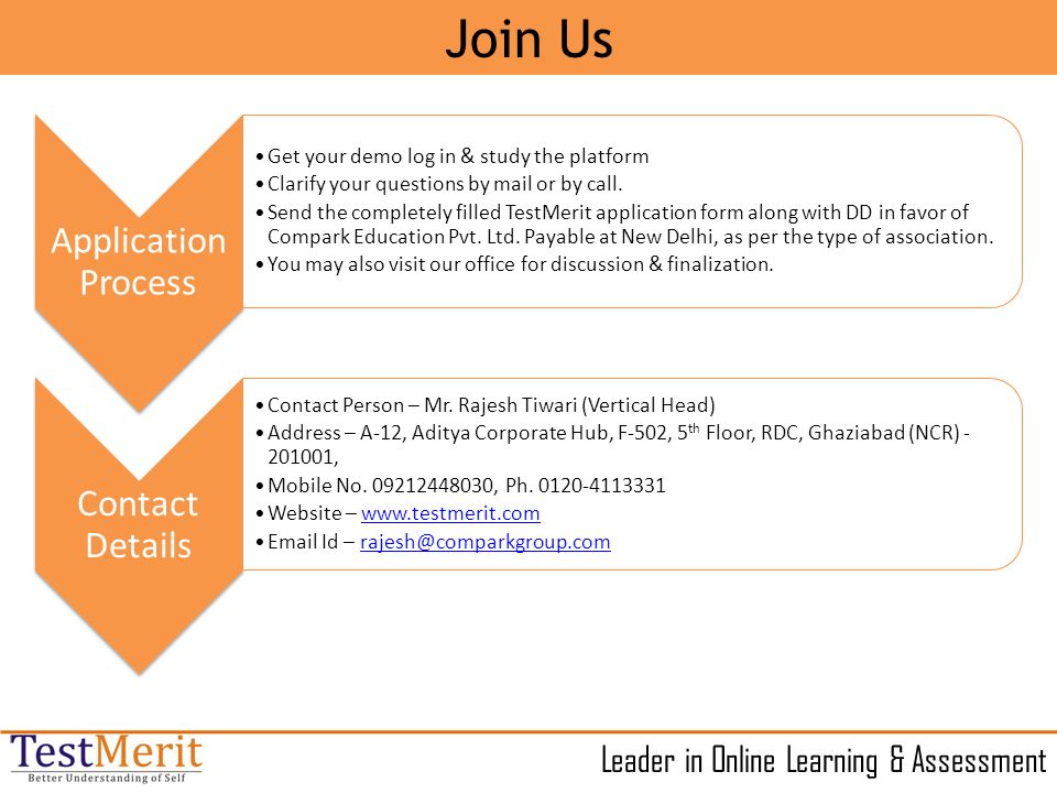 Leader in Online Learning & Assessment Join Us Application Process Get your demo log in & study the platform Clarify your questions by mail or by call.