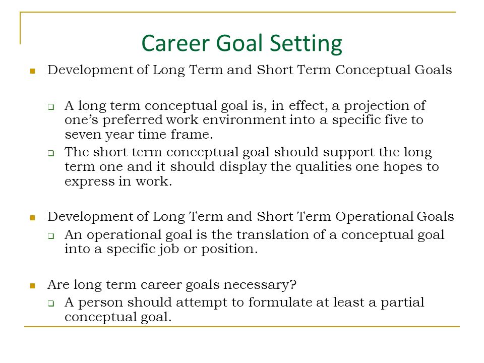 Career Goal Setting Components of Career Goals. Inability to Set Career  Goals: Career Indecision Individuals are considered career undecided if  they have. - ppt download