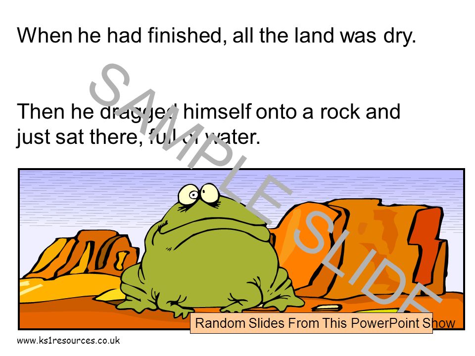 When he had finished, all the land was dry.