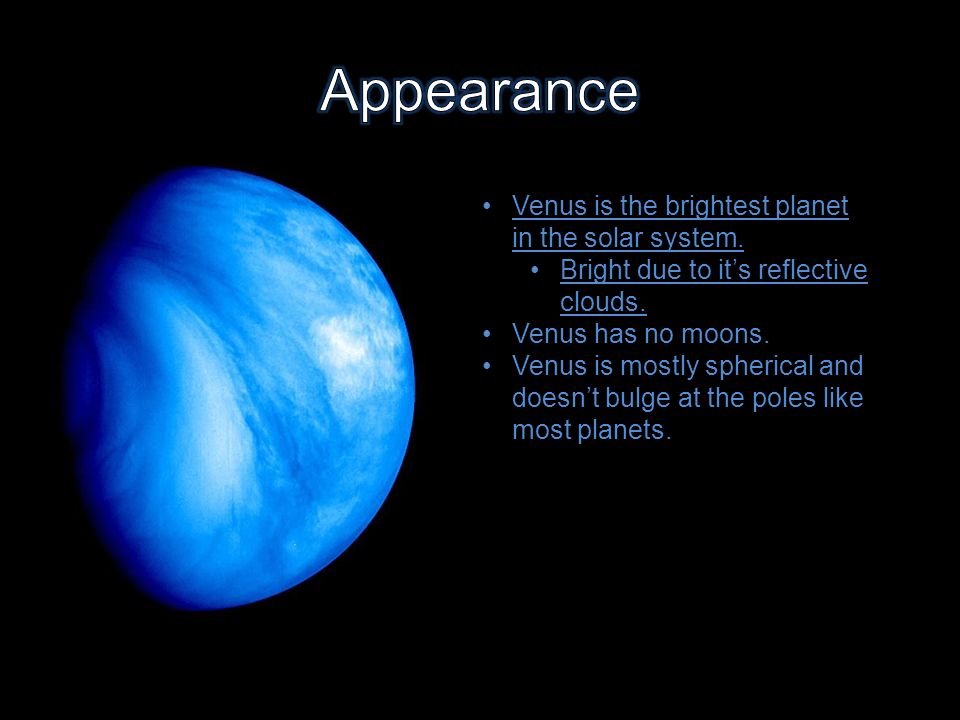 Venus is the brightest planet in the solar system.