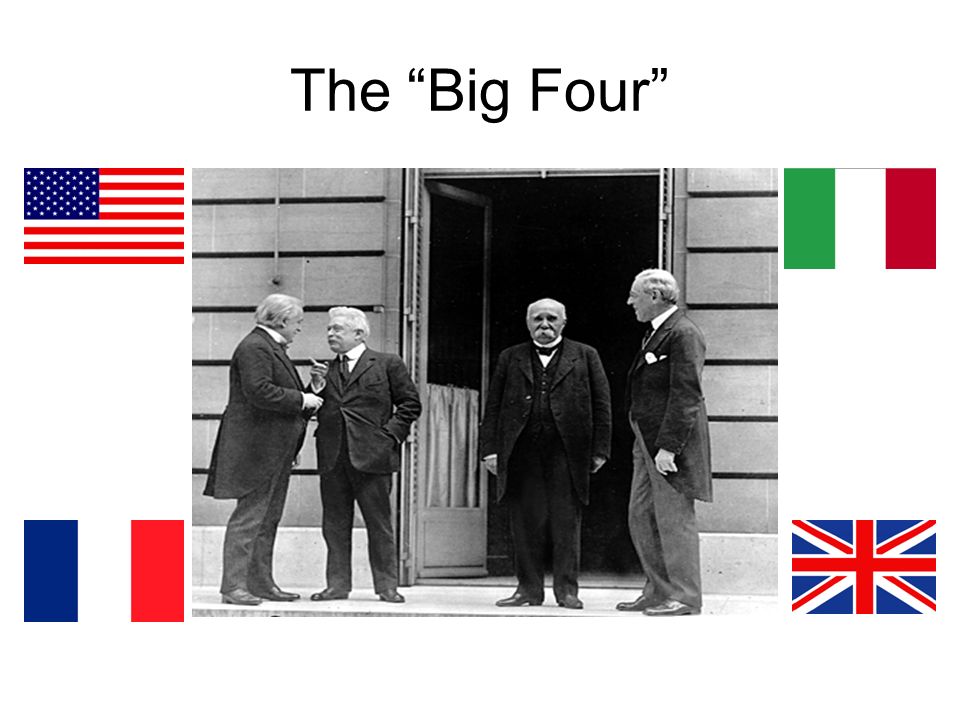 Review!!! The “Big Four” The Paris Peace Conference January 1919 Allied  Leaders The “Big Four” meet –United States, Great Britain, France, and  Italy. - ppt download