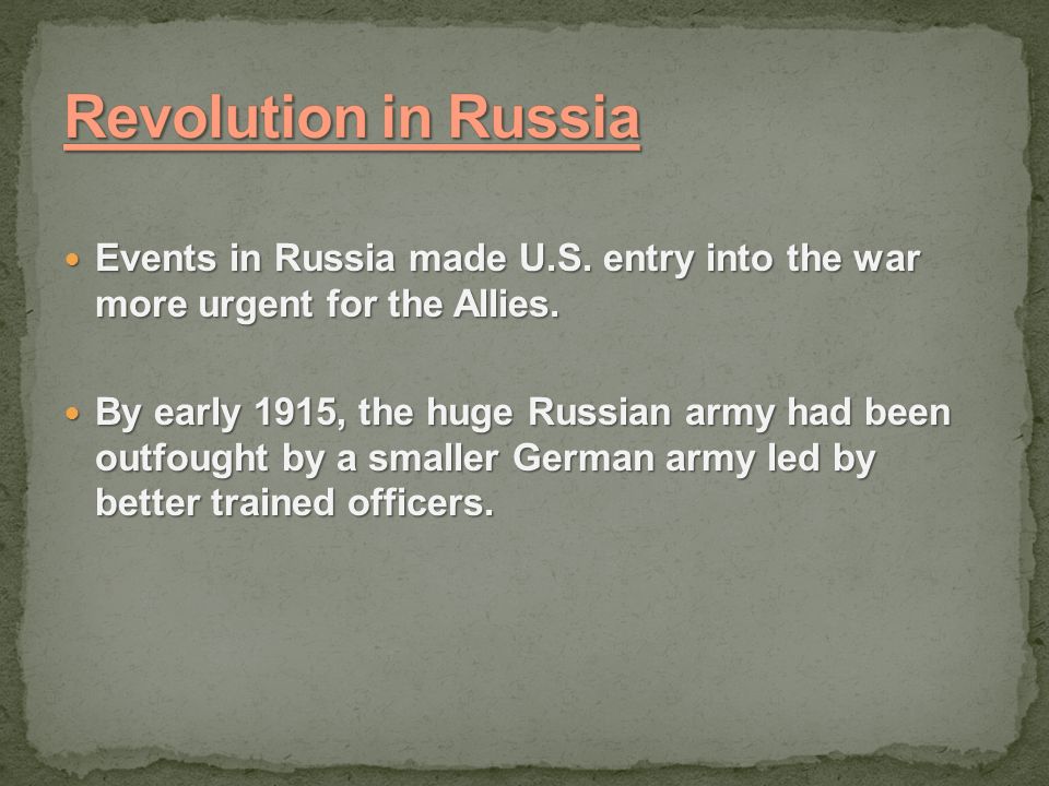 Events in Russia made U.S. entry into the war more urgent for the Allies.