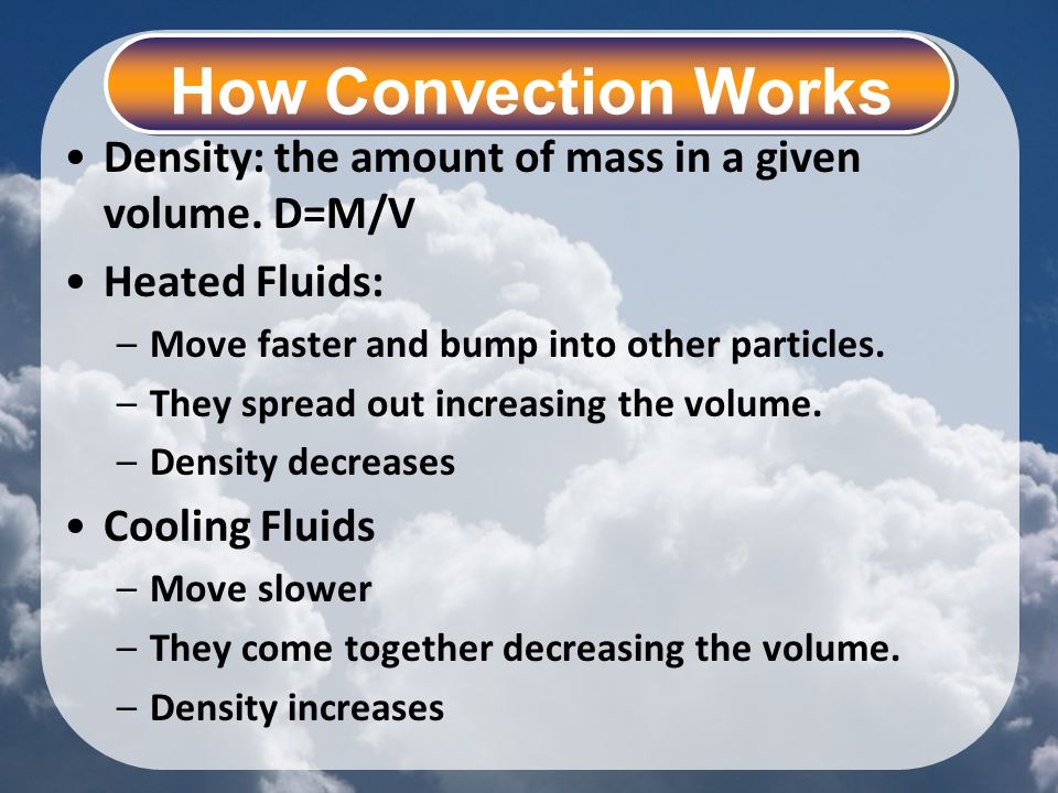 Density: the amount of mass in a given volume.