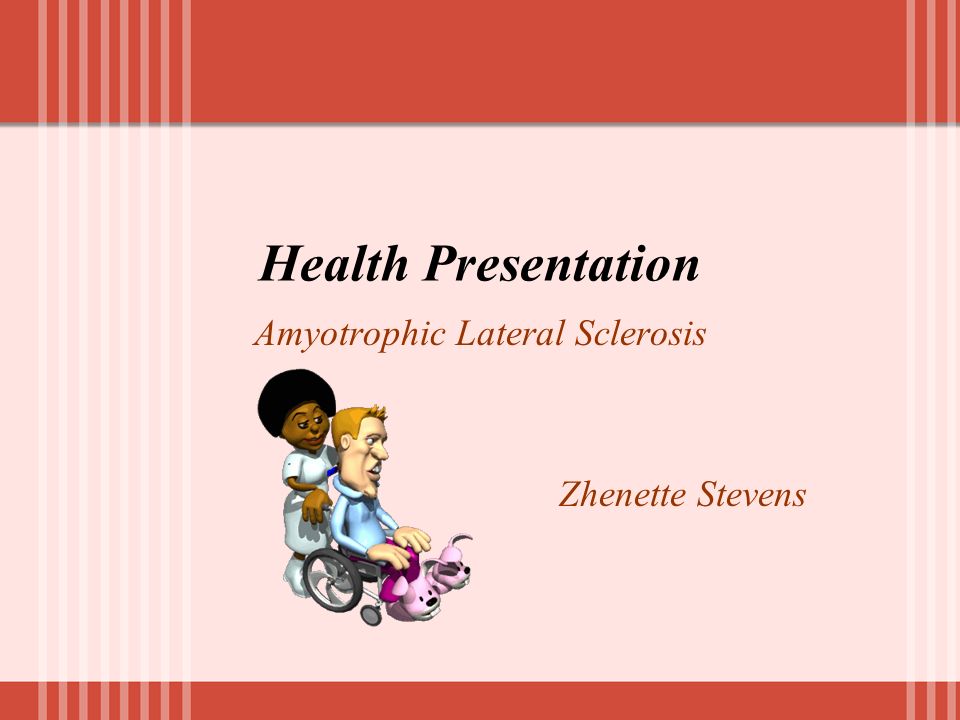 Health Presentation Amyotrophic Lateral Sclerosis Zhenette Stevens