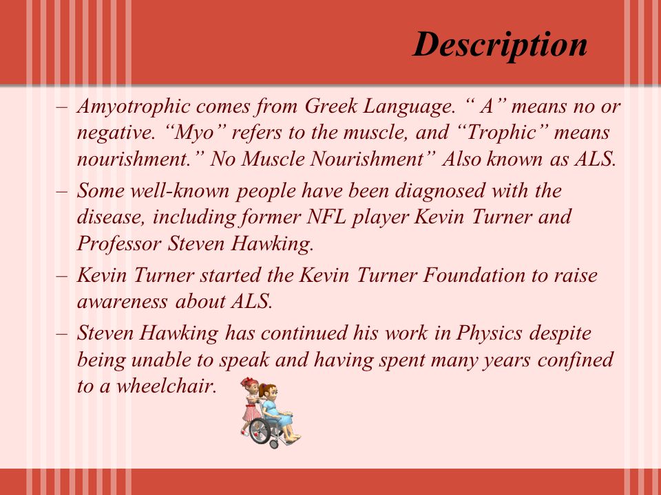 Description –Amyotrophic comes from Greek Language.
