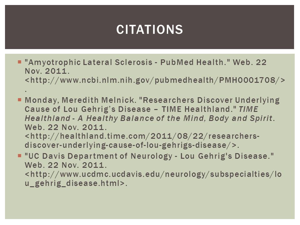  Amyotrophic Lateral Sclerosis - PubMed Health. Web.