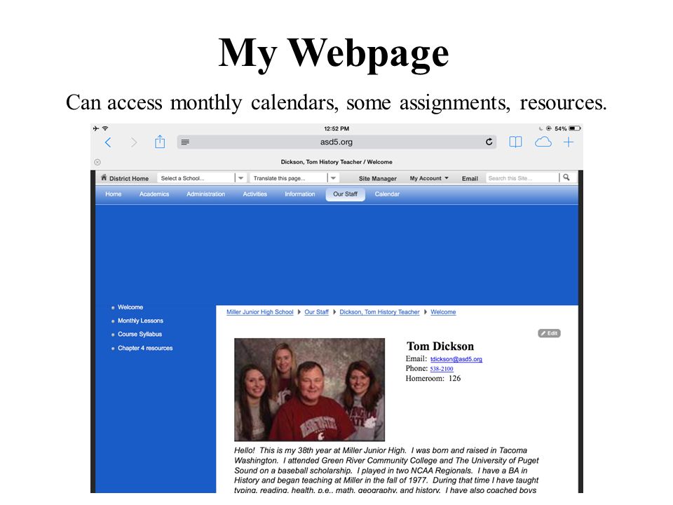 My Webpage Can access monthly calendars, some assignments, resources.