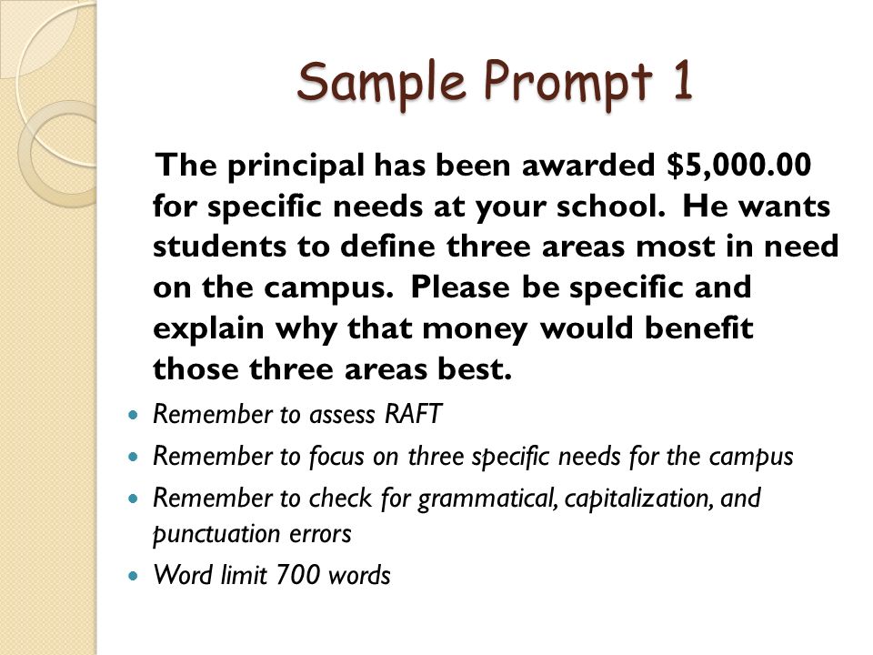 Sample Prompt 1 The principal has been awarded $5, for specific needs at your school.