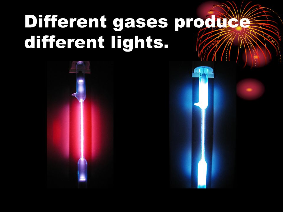Different gases produce different lights.