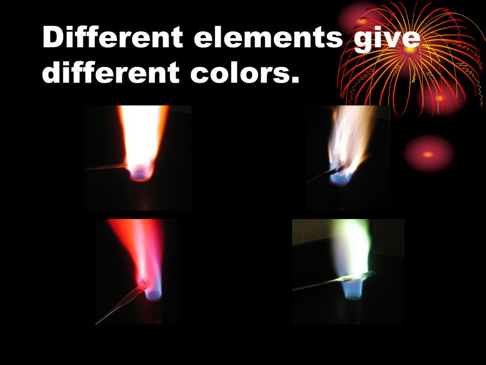 Different elements give different colors.