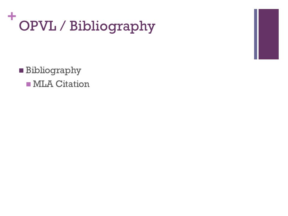 + OPVL / Bibliography Bibliography MLA Citation