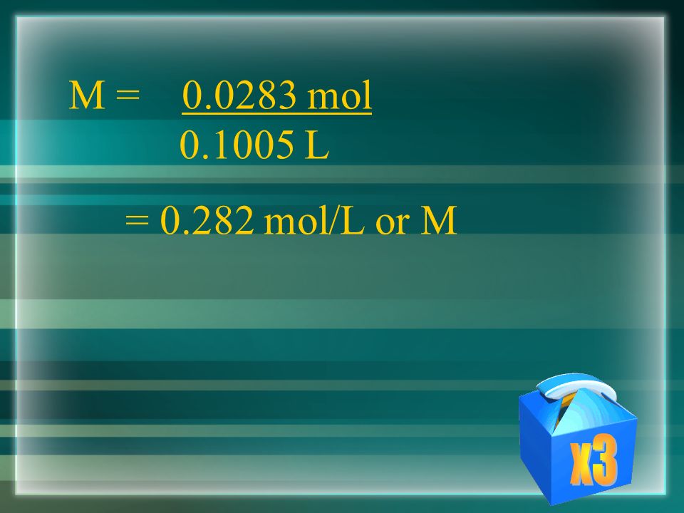 Molarity (M) = moles solute liters of solution 5.10g C 6 H 12 O 6 x __________ g C 6 H 12 O 6 mol C 6 H 12 O = mol mL =.1005 L