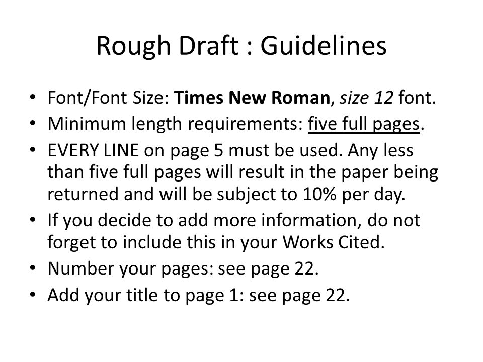 Rough Draft : Guidelines Font/Font Size: Times New Roman, size 12 font.