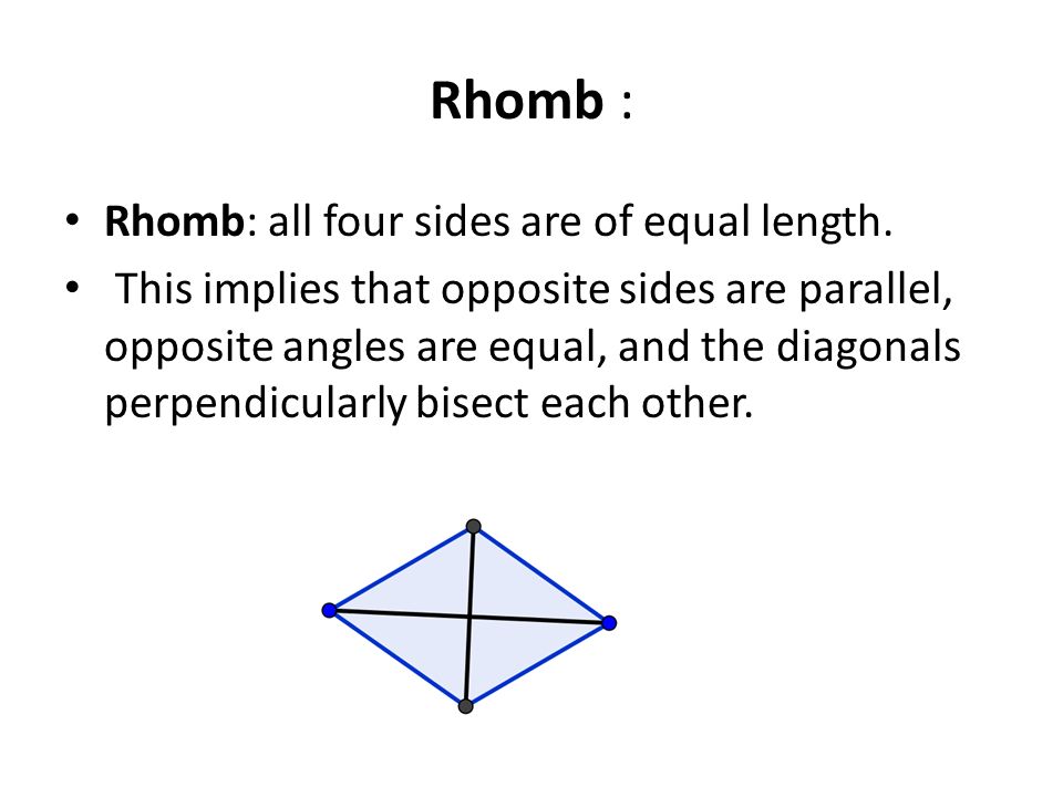 Rhomb : Rhomb: all four sides are of equal length.