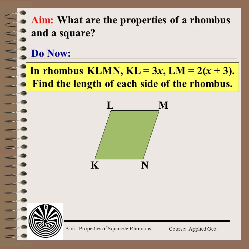 Aim: Properties of Square & Rhombus Course: Applied Geo.