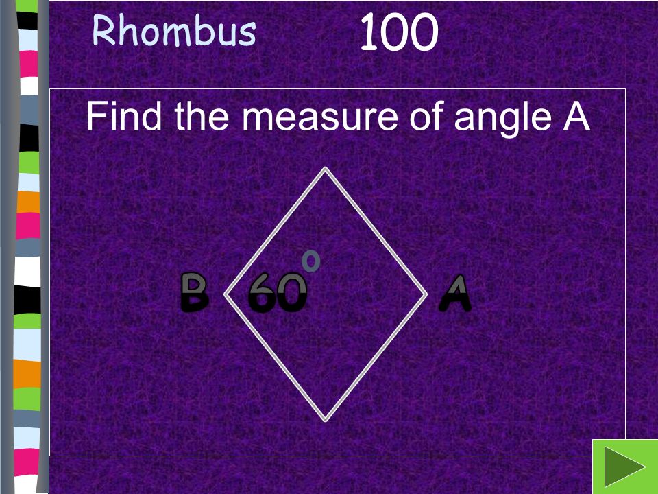 Rhombus Find the measure of angle A 100