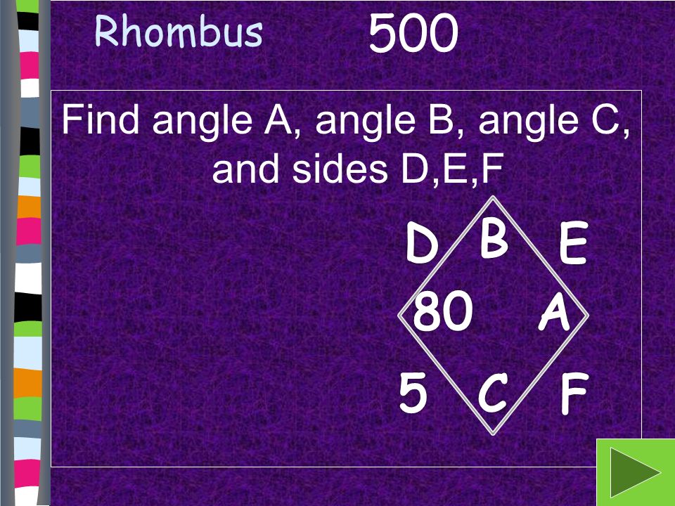 Rhombus Find angle A, angle B, angle C, and sides D,E,F 500