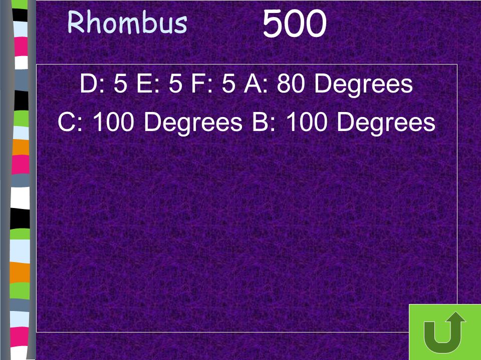 Rhombus D: 5 E: 5 F: 5 A: 80 Degrees C: 100 Degrees B: 100 Degrees 500