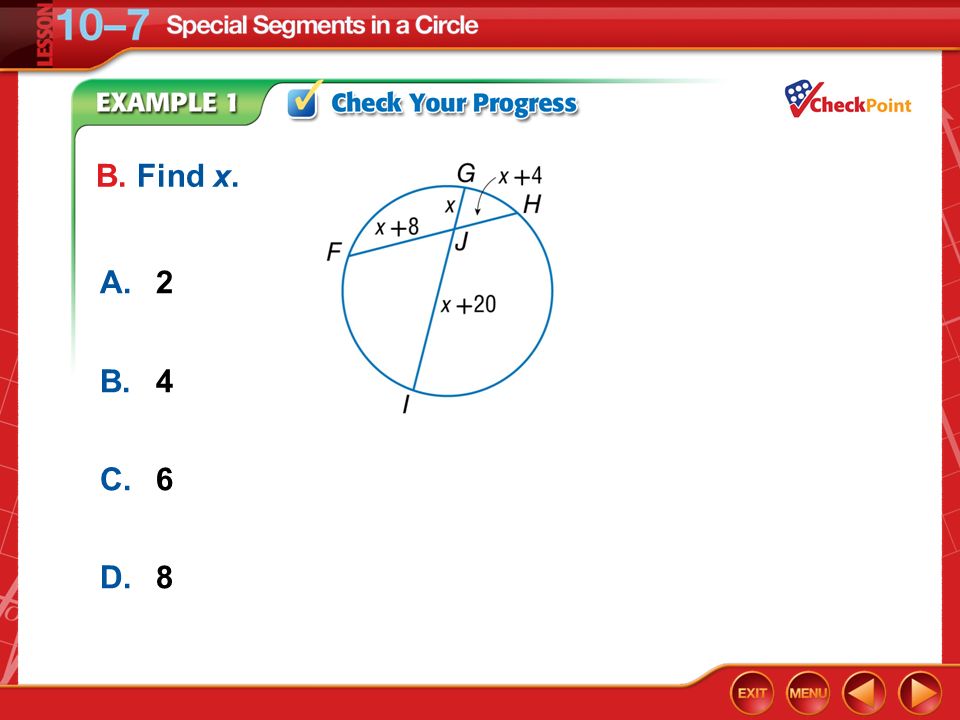 Example 1 A.2 B.4 C.6 D.8 B. Find x.