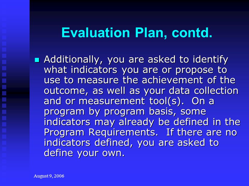 August 9, 2006 Evaluation Plan, contd.