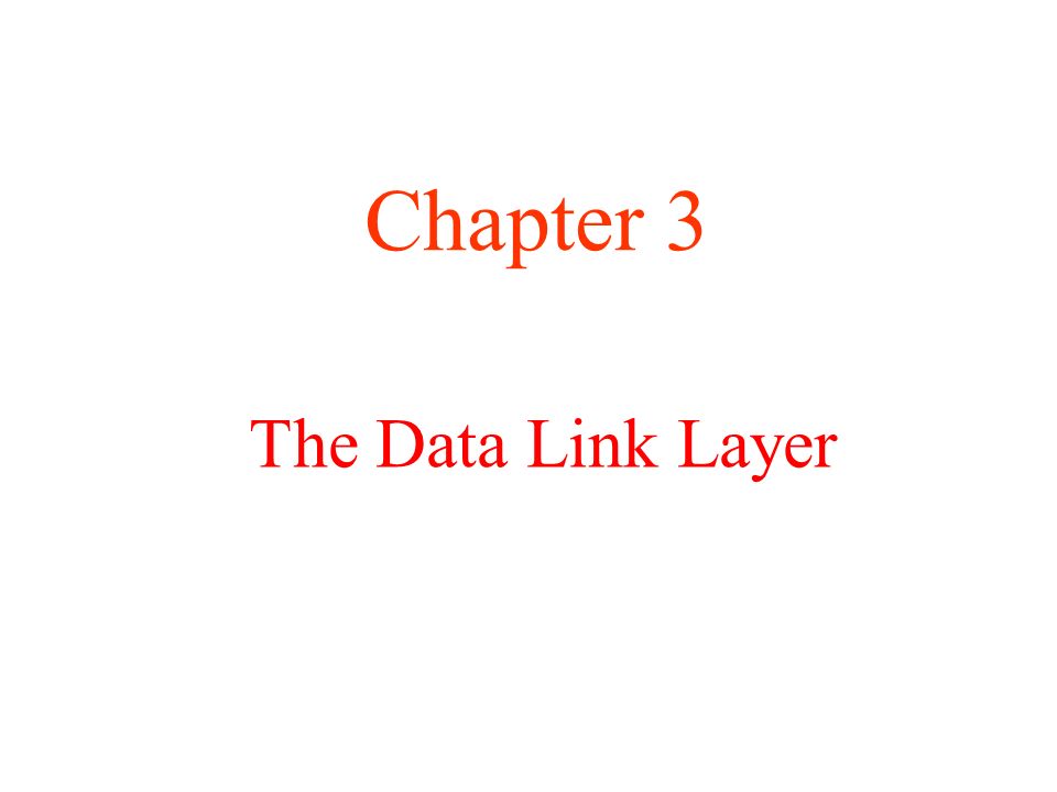 The Data Link Layer Chapter 3. Data Link Layer Design Issues A ...