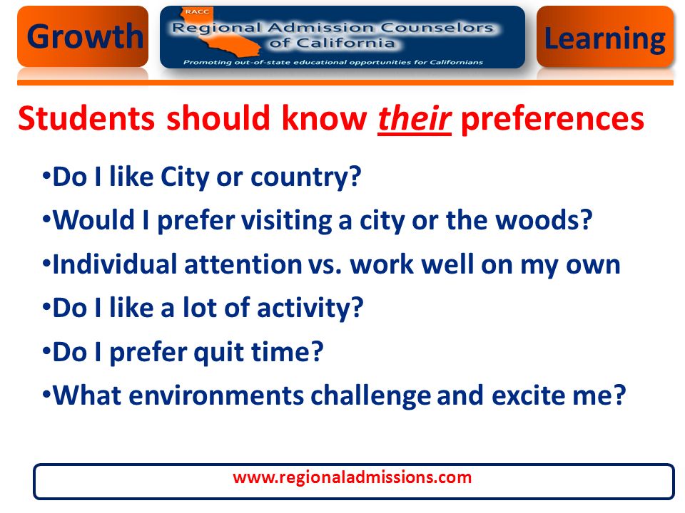 Students should know their preferences Do I like City or country.