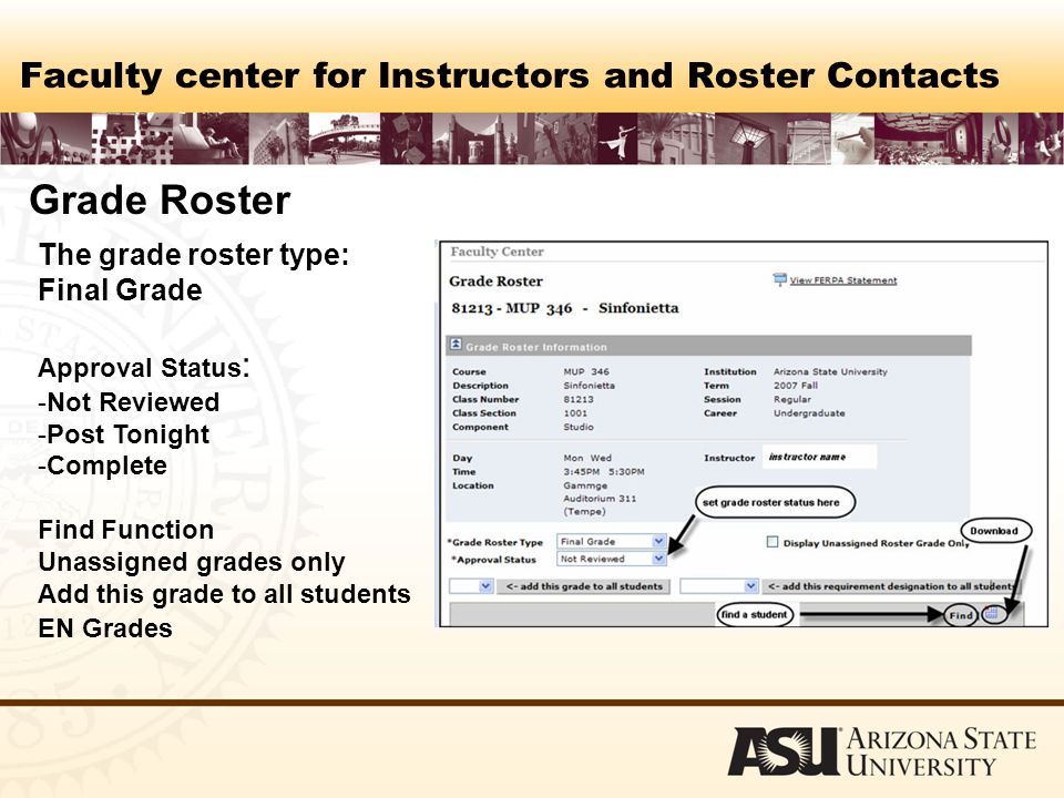 Faculty center for Instructors and Roster Contacts The grade roster type: Final Grade Approval Status : -Not Reviewed -Post Tonight -Complete Find Function Unassigned grades only Add this grade to all students EN Grades Grade Roster