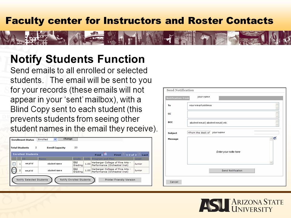 Faculty center for Instructors and Roster Contacts Notify Students Function Send  s to all enrolled or selected students.