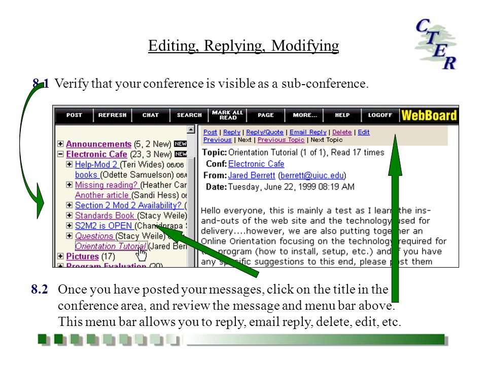 Verify that your conference is visible as a sub-conference.8.1 Once you have posted your messages, click on the title in the conference area, and review the message and menu bar above.