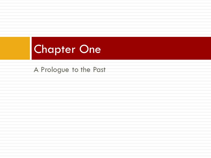 A Prologue to the Past Chapter One