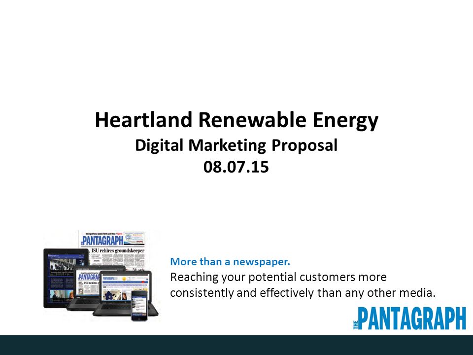 Heartland Renewable Energy Digital Marketing Proposal More than a newspaper.