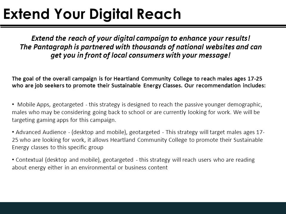 Extend the reach of your digital campaign to enhance your results.